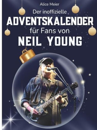 Der inoffizielle Adventskalender für Fans von Neil Young