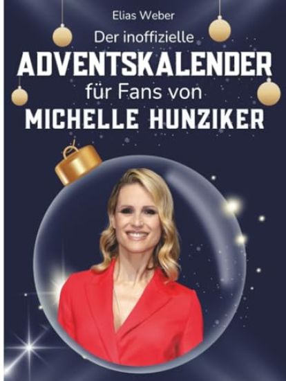 Der inoffizielle Adventskalender für Fans von Michelle Hunziker