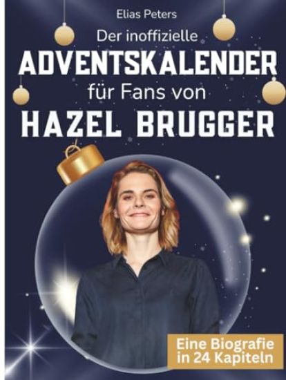 Der inoffizielle Adventskalender für Fans von Hazel Brugger