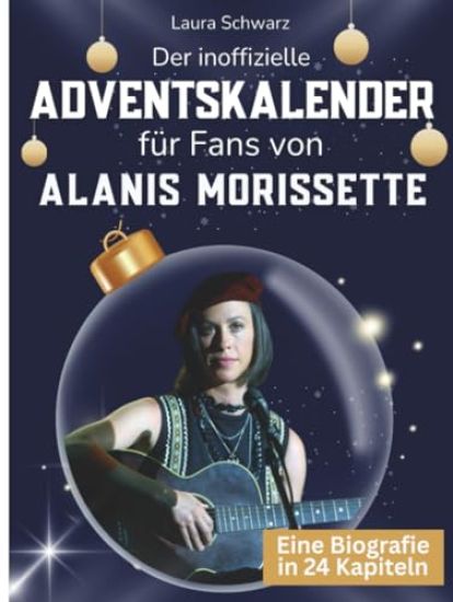 Der inoffizielle Adventskalender für Fans von Alanis Morissette