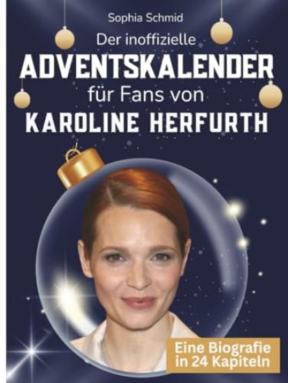 Der inoffizielle Adventskalender für Fans von Karoline Herfurth