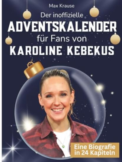 Der inoffizielle Adventskalender für Fans von Karoline Kebekus