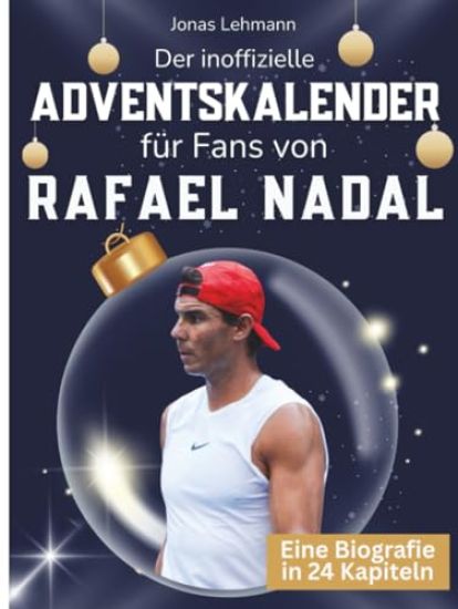 Der inoffizielle Adventskalender für Fans von Rafael Nadal