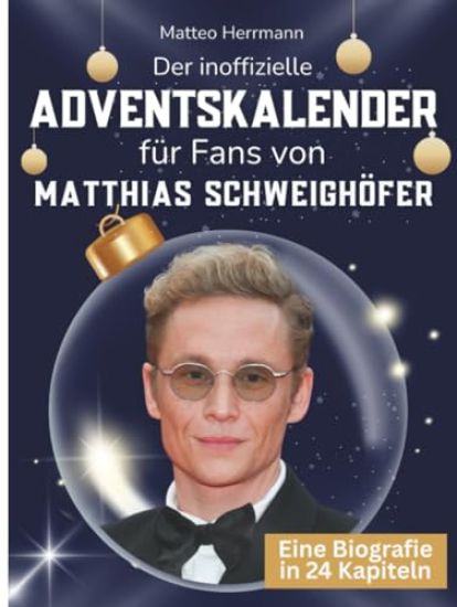 Der inoffizielle Adventskalender für Fans von Matthias Schweighöfer