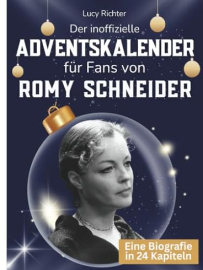 Der inoffizielle Adventskalender für Fans von Romy Schneider