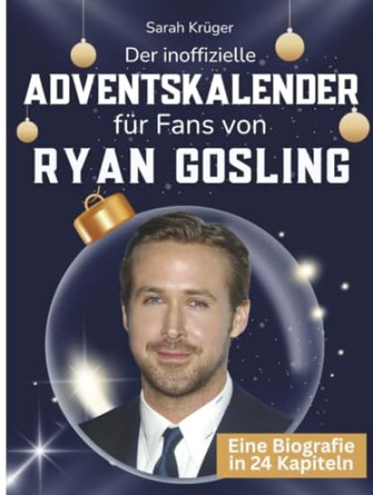 Der inoffizielle Adventskalender für Fans von Ryan Gosling