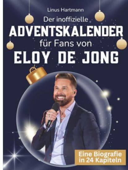 Der inoffizielle Adventskalender für Fans von Eloy de Jong