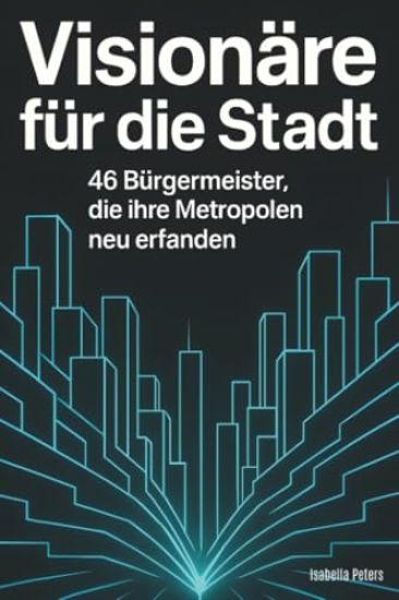 Visionäre für die Stadt