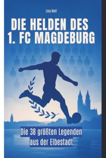 Die Helden des 1. FC Magdeburg