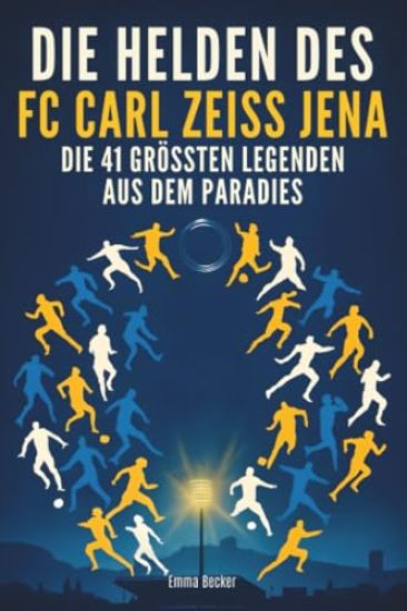 Die Helden des FC Carl Zeiss Jena