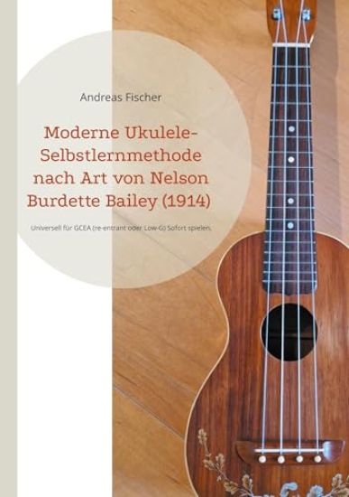 Moderne Ukulele-Selbstlernmethode nach Art von Nelson Burdette Bailey (1914)