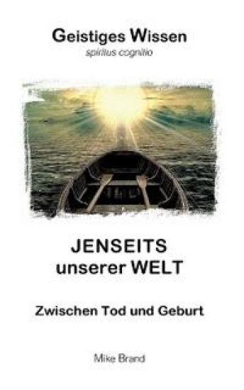 Jenseits unserer Welt: Zwischen Tod und Geburt