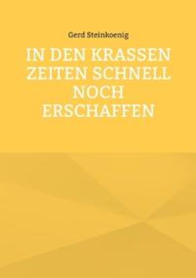 In den krassen Zeiten schnell noch erschaffen