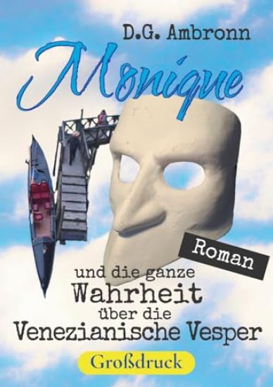 Monique und die ganze Wahrheit über die Venezianische Vesper