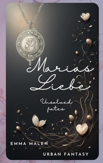 Marias Liebe: unsolved fates