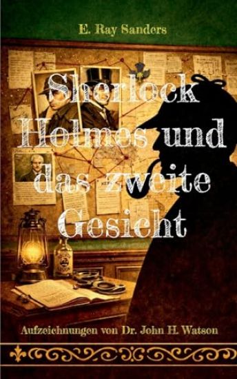 Sherlock Holmes und das zweite Gesicht: Aufzeichnungen von Dr. John H. Watson