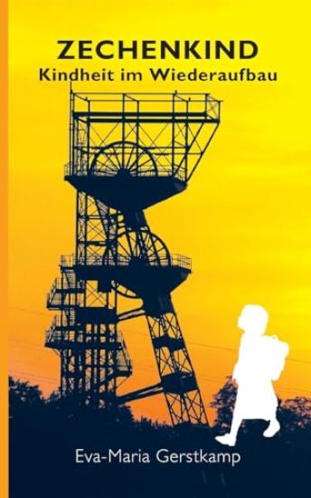 Zechenkind: Kindheit im Wiederaufbau
