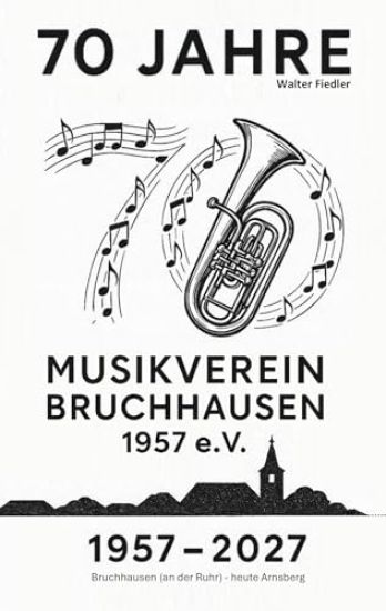 70 Jahre Musikverein Bruchhausen 1957 e.V.
