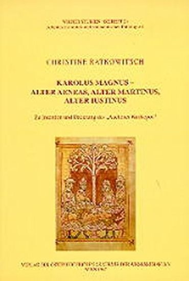 Karolus Magnus-Alter Aeneas, Alter Martinus, Alter Justinus: Zu Intention Und Datierung Des 'aachener Karlsepos'