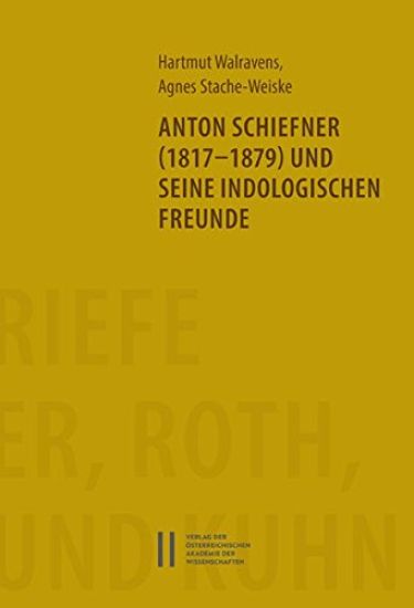 Anton Schiefner (1817-1879) Und Seine Indologischen Freunde