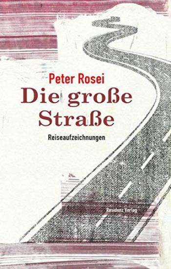 Rosei, P: Die große Straße