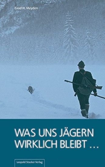 Was uns Jägern wirklich bleibt ?