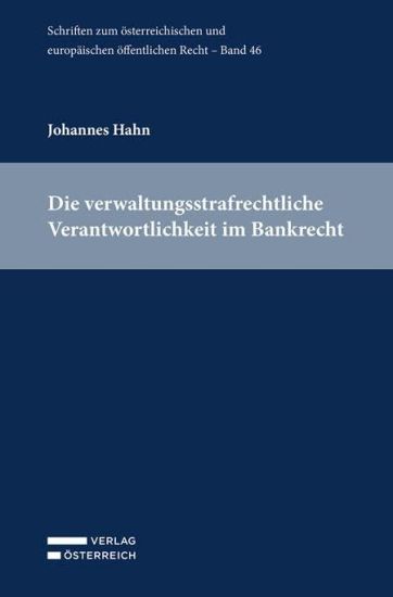 Hahn, J: Die verwaltungsstrafrechtliche Verantwortlichkeit i