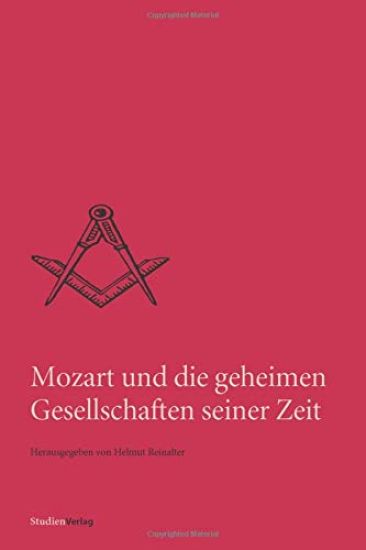 Mozart und die geheimen Gesellschaften seiner Zeit