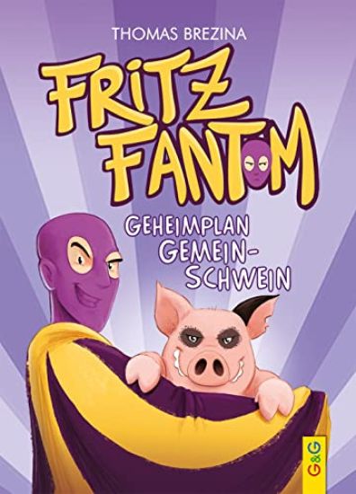 Fritz Fantom - Geheimplan Gemein-Schwein