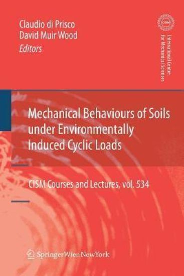 Mechanical Behaviour of Soils Under Environmentallly-Induced Cyclic Loads