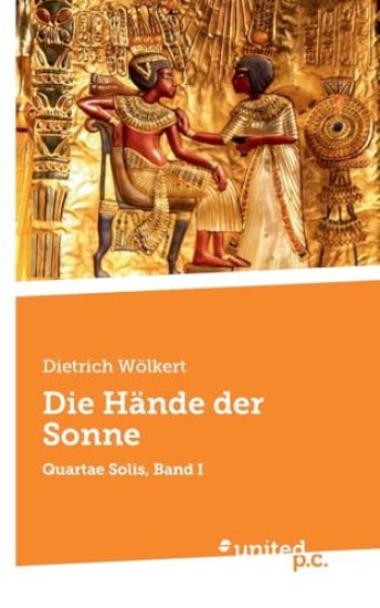 Die Hände der Sonne: Quartae Solis, Band I