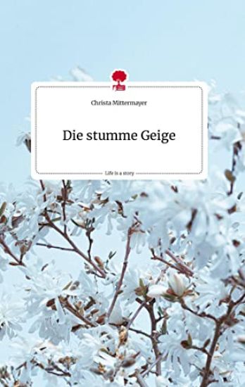 Die stumme Geige. Life is a Story - story.one