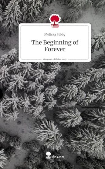 The Beginning of Forever. Life is a Story - story.one