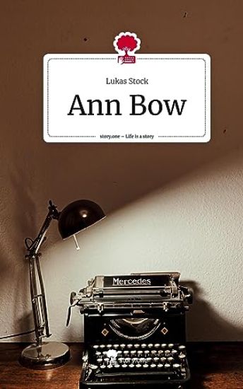 Ann Bow. Life is a Story - story.one