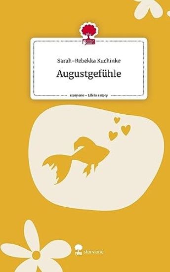 Augustgefühle. Life is a Story - story.one