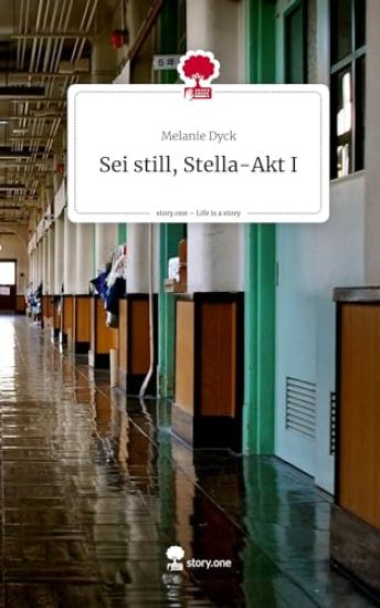 Sei still, Stella-Akt I. Life is a Story - story.one