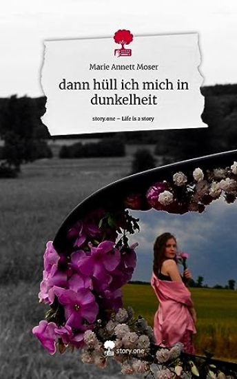 dann hüll ich mich in dunkelheit. Life is a Story - story.one