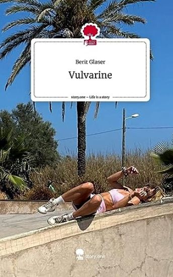 Vulvarine. Life is a Story - story.one