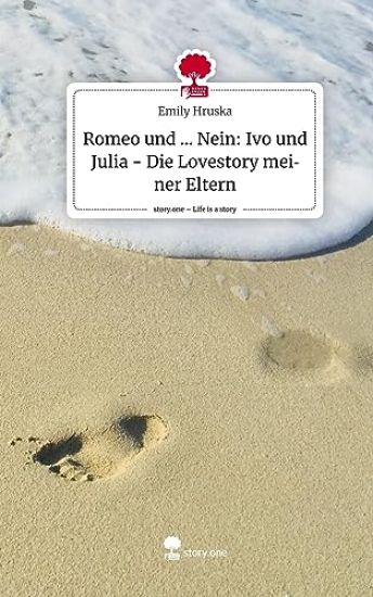 Romeo und ... Nein: Ivo und Julia - Die Lovestory meiner Eltern. Life is a Story - story.one