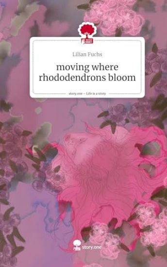 moving where rhododendrons bloom. Life is a Story - story.one