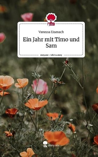 Ein Jahr mit Timo und Sam. Life is a Story - story.one