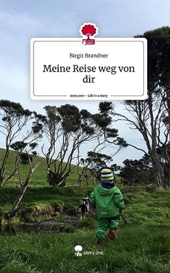 Meine Reise weg von dir. Life is a Story - story.one