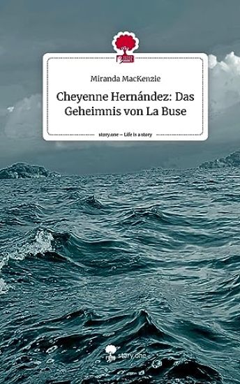 Cheyenne Hernández: Das Geheimnis von La Buse. Life is a Story - story.one