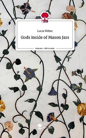 Gods inside of                      Mason Jars. Life is a Story - story.one