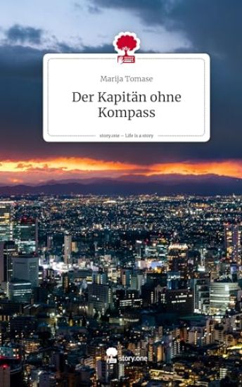 Der Kapitän ohne Kompass. Life is a Story - story.one