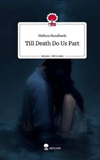 Till Death Do Us Part. Life is a Story - story.one