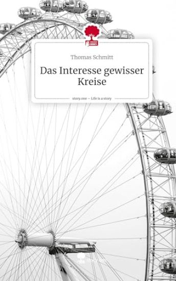 Das Interesse gewisser Kreise. Life is a Story - story.one