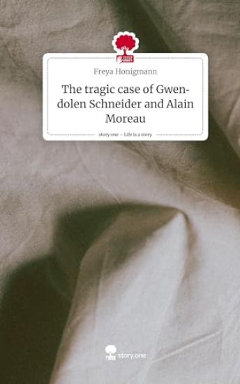 The tragic case of Gwendolen Schneider and Alain Moreau. Life is a Story - story.one