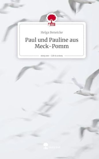 Paul und Pauline aus Meck-Pomm. Life is a Story - story.one
