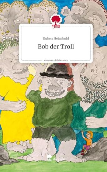 Bob der Troll. Life is a Story - story.one